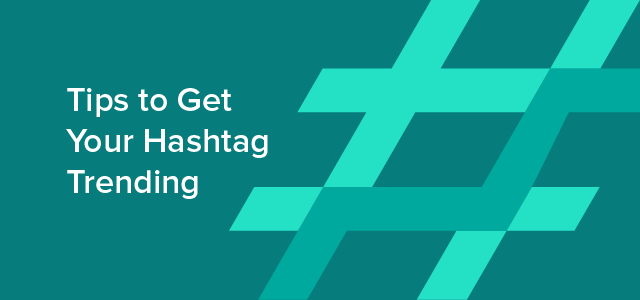 Tips to get your Hash tag trending on Twitter